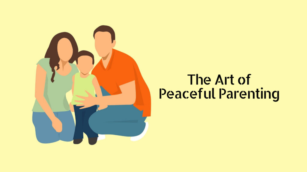 the Art of Peaceful Parenting