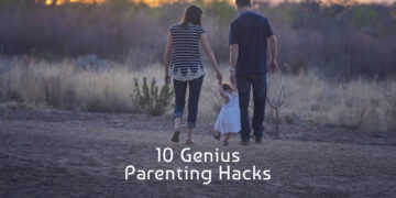 10 Genius Parenting Hacks
