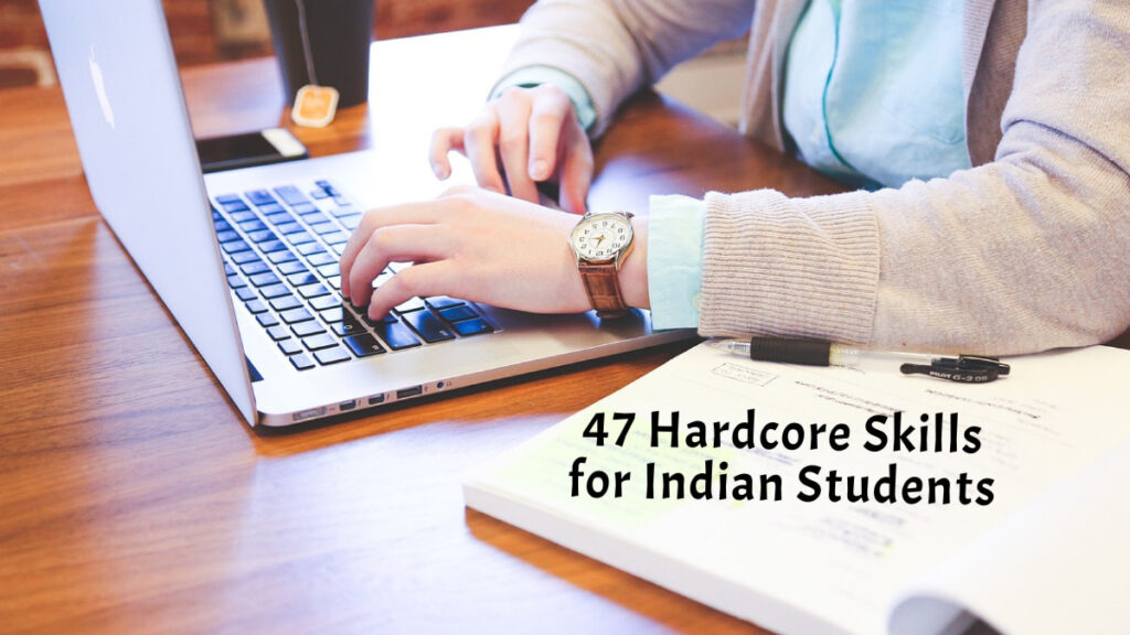 47 Hardcore Skills for Indian Students