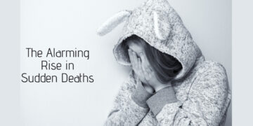 The Alarming Rise in Sudden Deaths