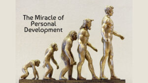 The Miracle of Personal Development