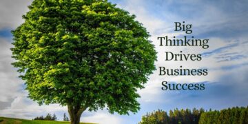 Big Thinking Drives Business Success