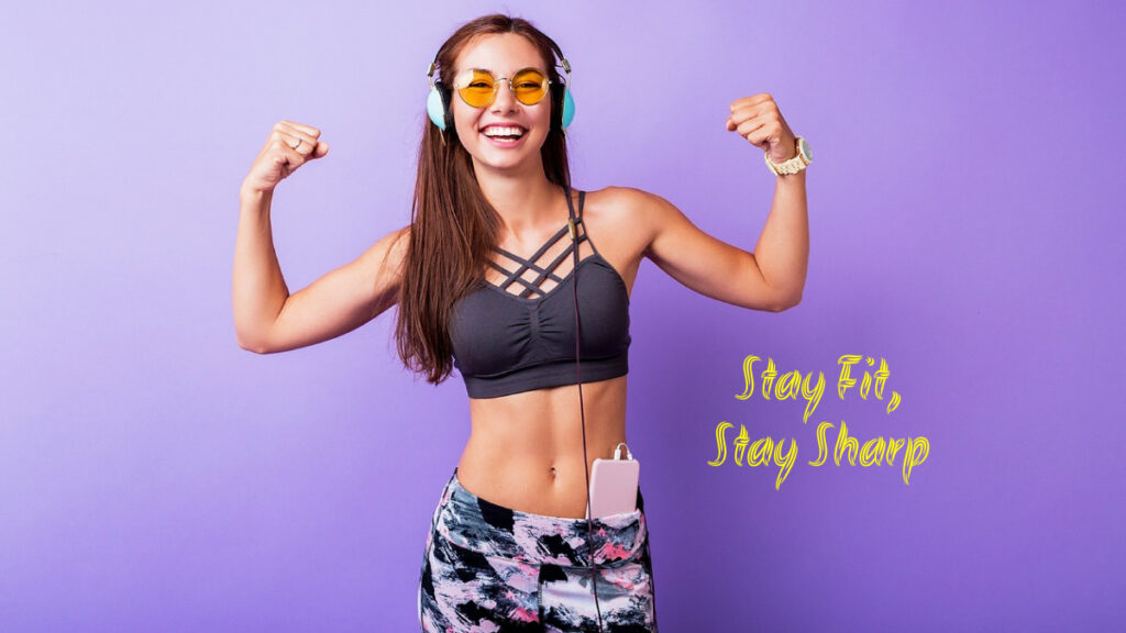 Stay Fit, Stay Sharp