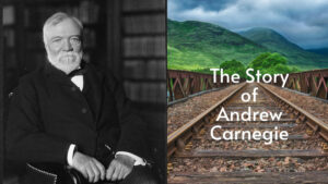The Story of Andrew Carnegie