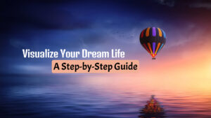 Visualize Your Dream Life