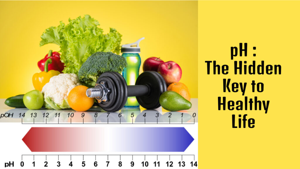 pH - The Hidden Key to Healthy Life