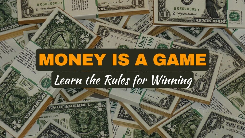 Money is a Game