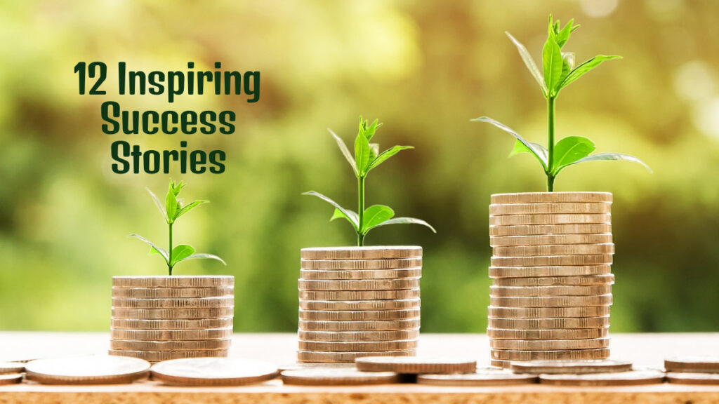 12 Inspiring Success Stories