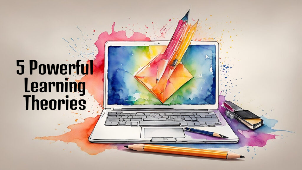 5 Powerful Learning Theories