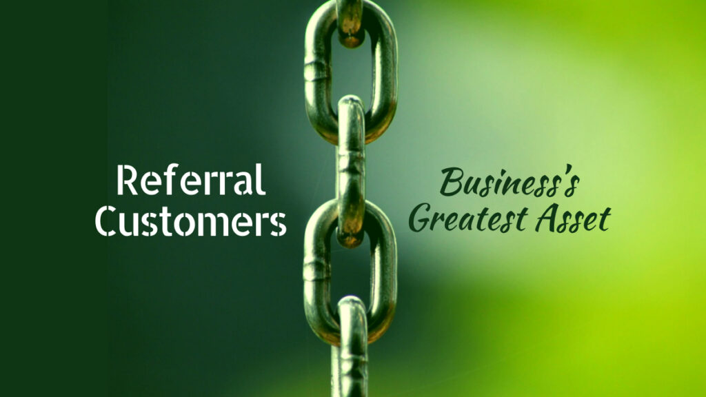 Referral Customers - Business’s Greatest Asset