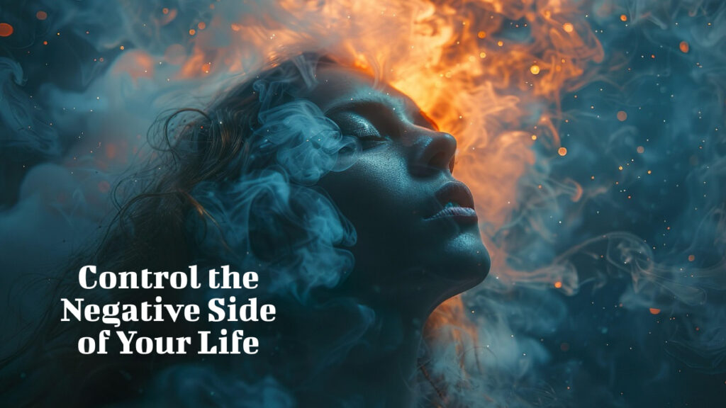 Control the Negative Side of Your Life