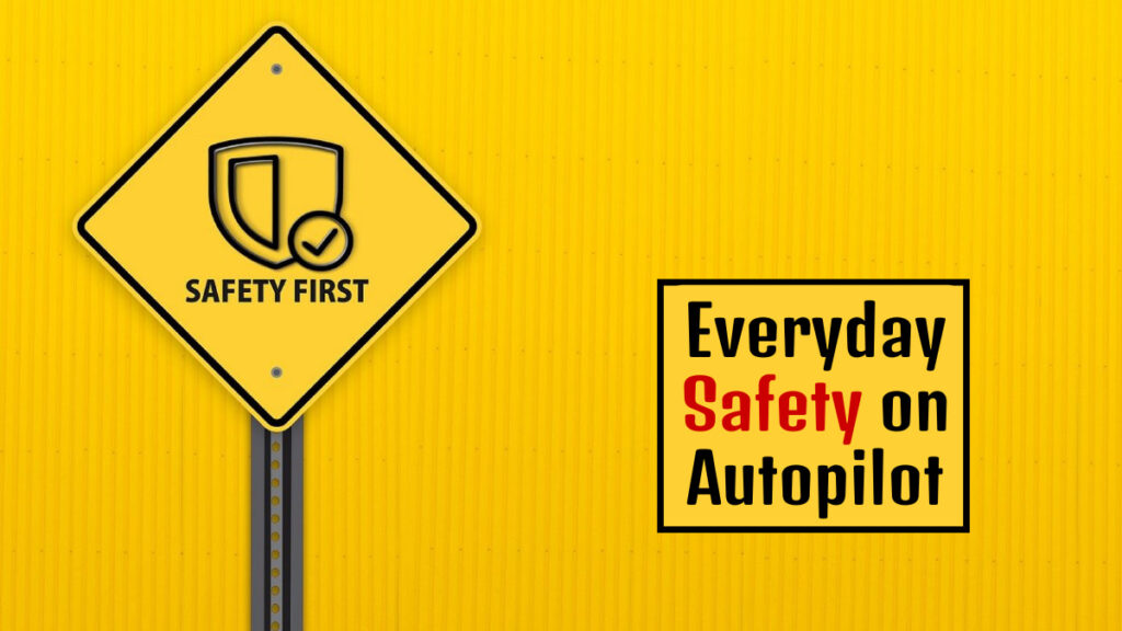 Everyday Safety on Autopilot