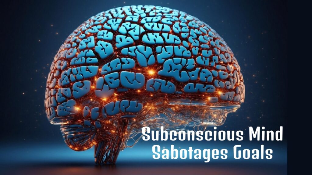 Subconscious Mind Sabotages Goals