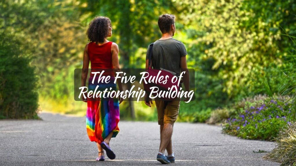 The Five Rules of Relationship Building