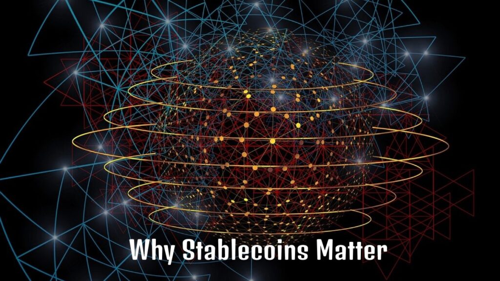 Why Stablecoins Matter