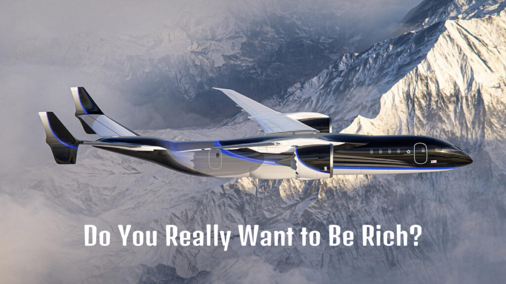 Do You Really Want to Be Rich