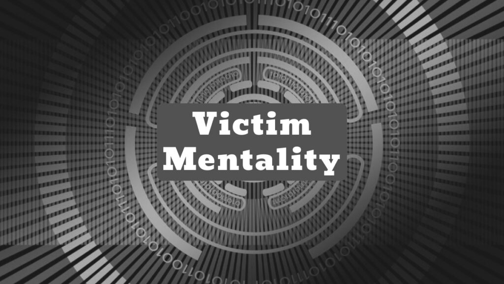 Victim Mentality