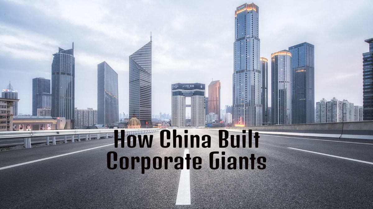 How China Built Corporate Giants