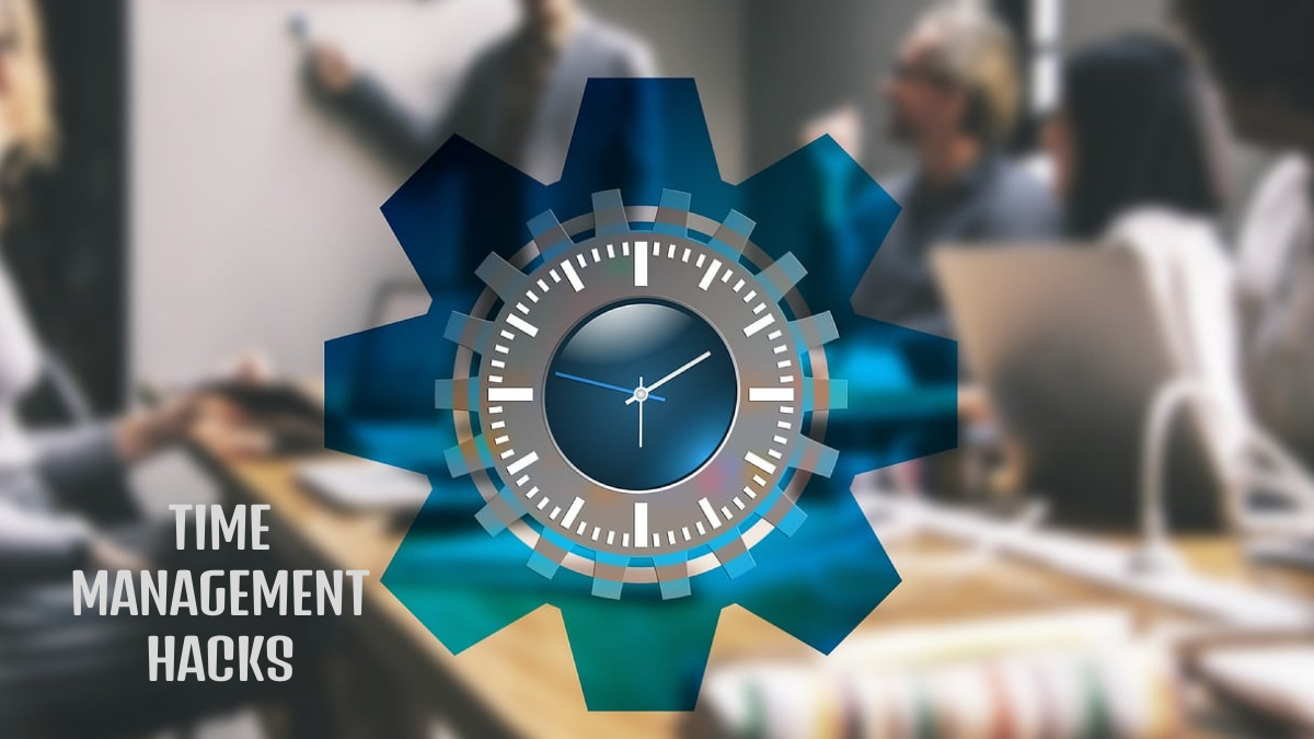 Time Management Hacks