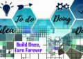Build Once, Earn Forever
