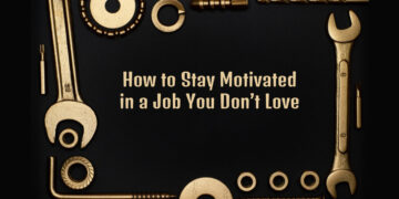 How to Stay Motivated in a Job You Don’t Love