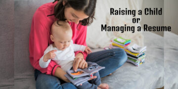 Raising a Child or Managing a Resume