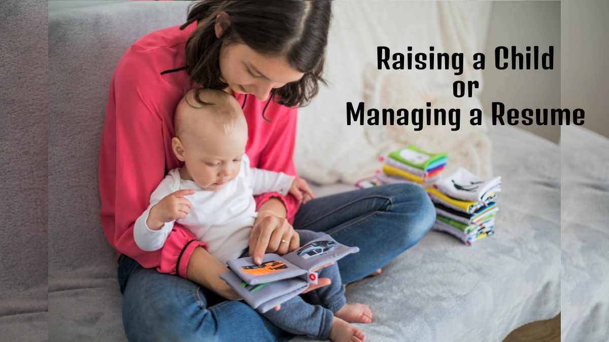 Raising a Child or Managing a Resume