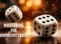 Mastering the Unpredictable