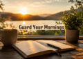 Guard Your Mornings