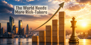 The World Needs More Risk-Takers
