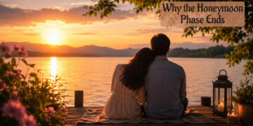 Why the Honeymoon Phase Ends
