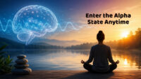 Enter the Alpha State Anytime