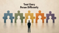 Treat Every Person Differently