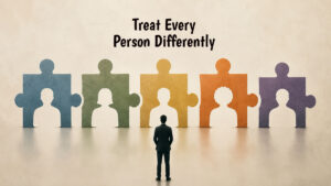 Treat Every Person Differently